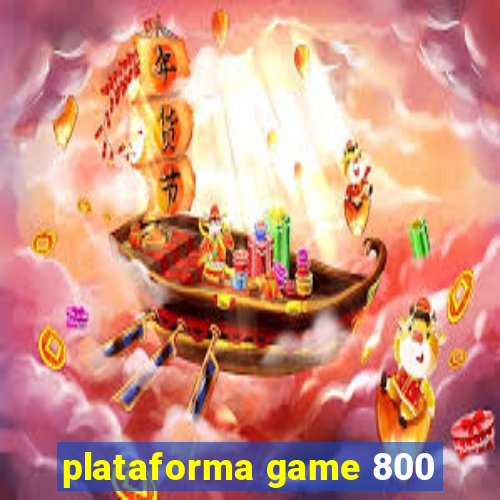 plataforma game 800